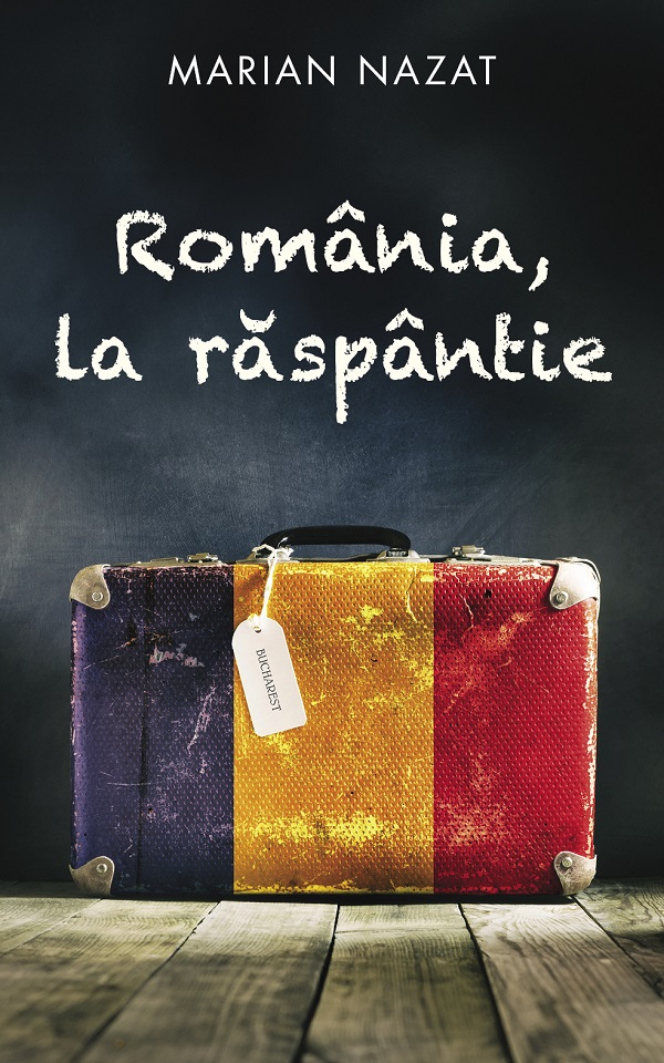 Cartea Romania la raspantie de Marian Nazat