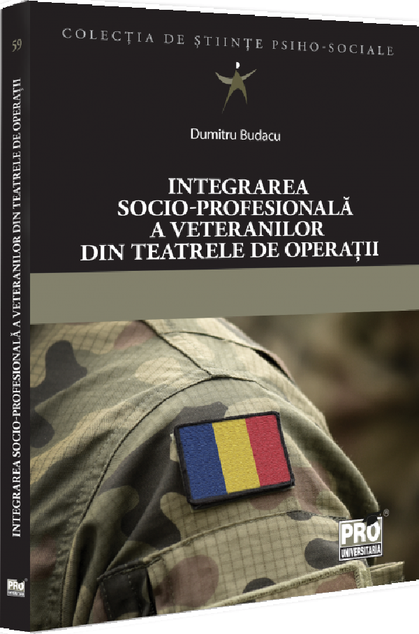 Cartea Integrarea socio-profesionala a veteranilor din teatrele de operatii de Dumitru Budacu