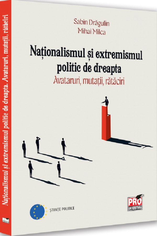 Cartea Nationalismul si extremismul politic de dreapta de Mihai Milca