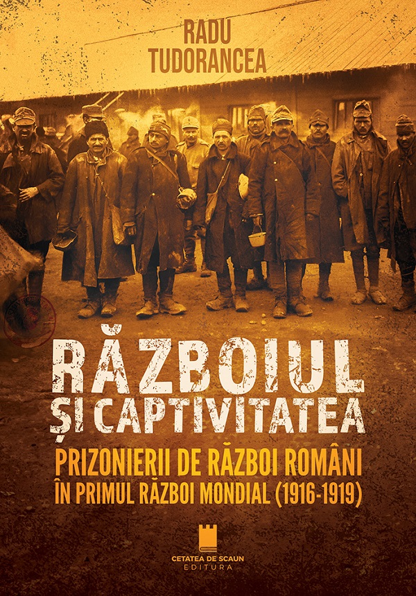Cartea Razboiul si captivitatea de Radu Tudoran