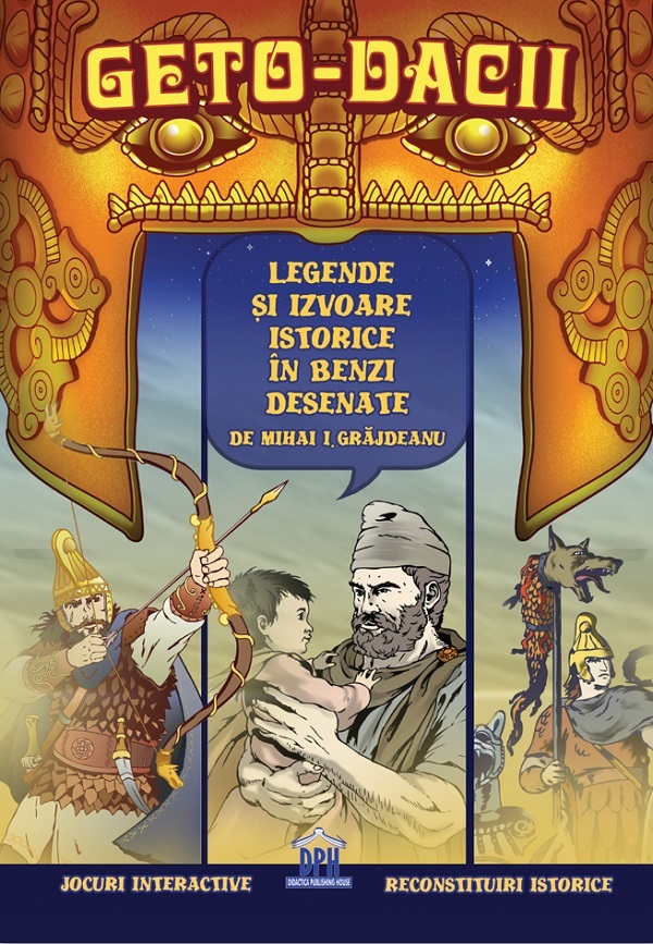 Cartea Geto-dacii. Legende si izvoare istorice in benzi desenate de Mihai Ionut Grajdeanu