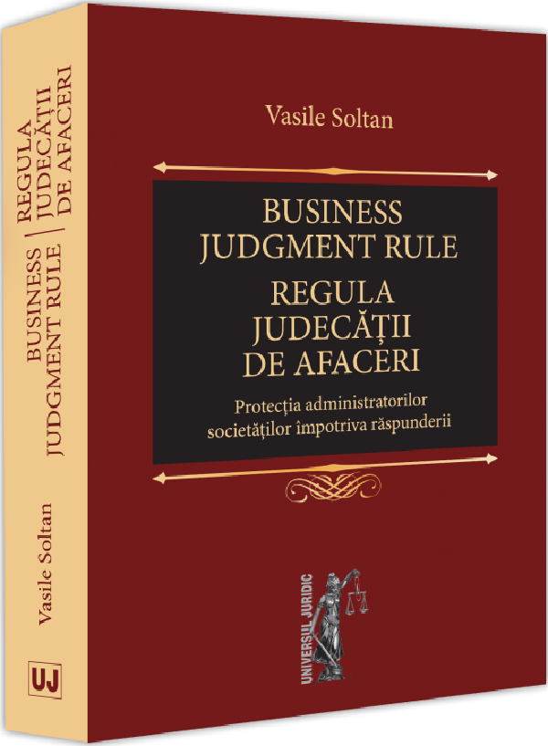 Cartea Business judgment rule. Regula judecatii de afaceri de Vasile Soltan