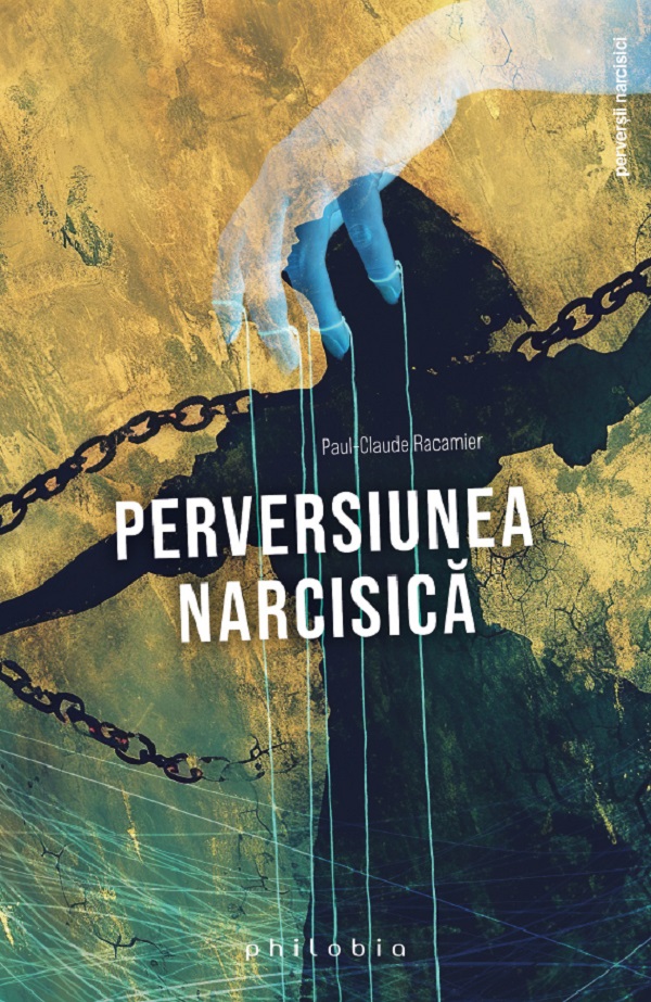 Cartea Perversiunea narcisica de Paul-Claude Racamier