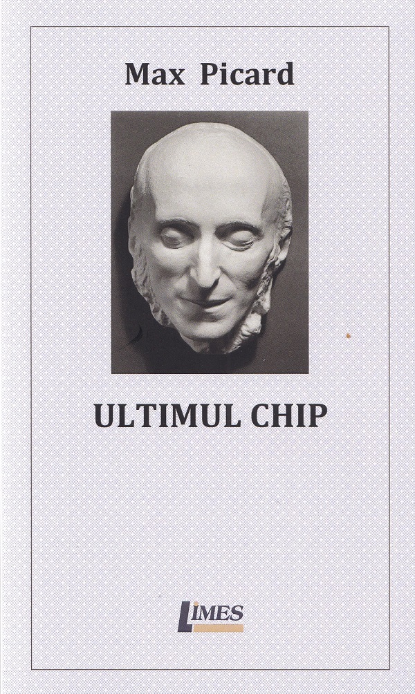 Cartea Ultimul chip de Max Picard