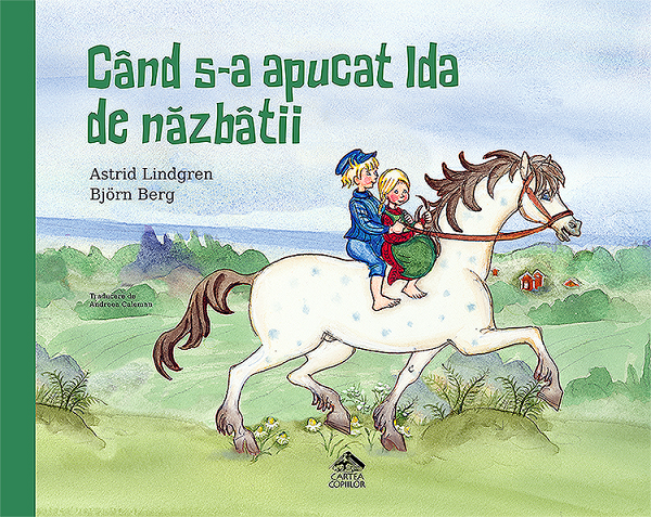 Cartea Cand s-a apucat Ida de nazbatii de Astrid Lindgren