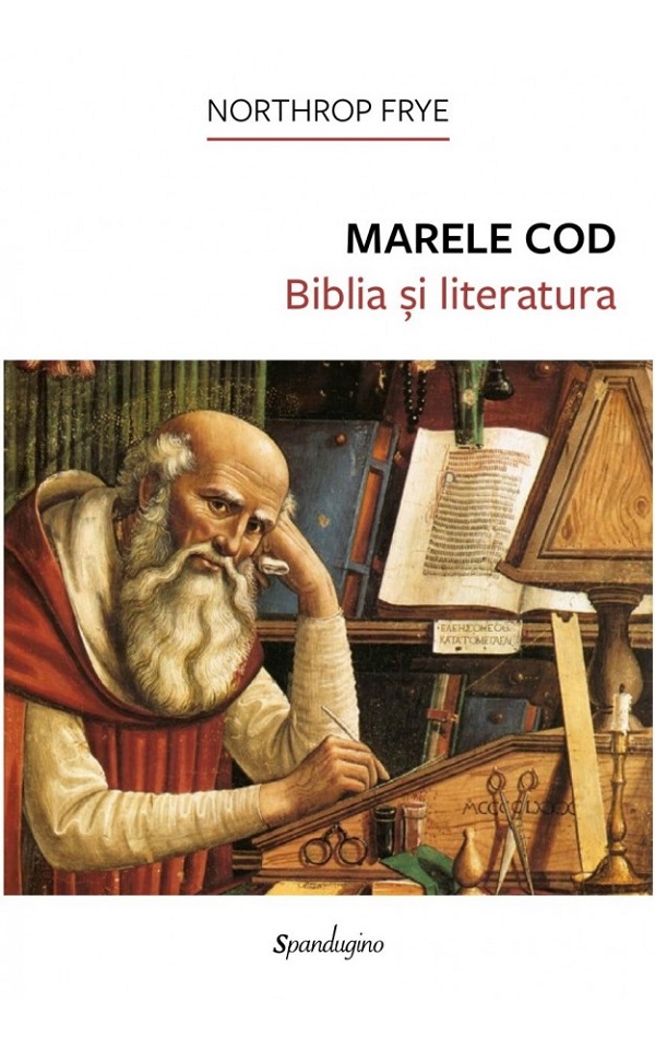 Cartea Marele Cod. Biblia si literatura de Northrop Frye