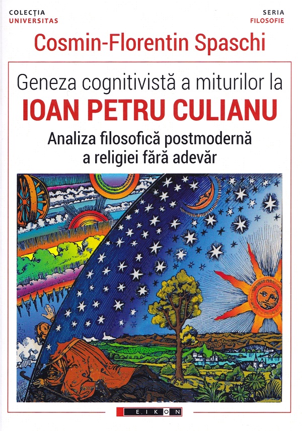 Cartea Geneza cognitivista a miturilor la Ioan Petru Culianu de Cosmin-Florentin Spaschi