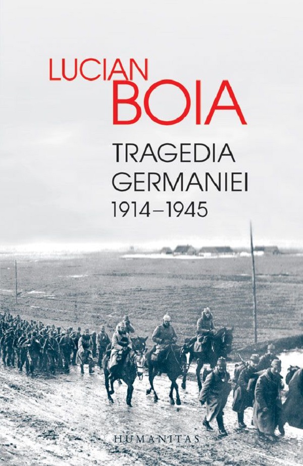 Cartea Tragedia Germaniei (1914-1945) de Lucian Boia