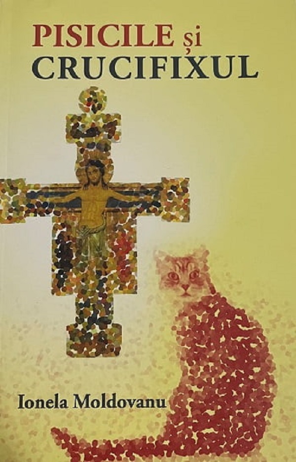 Cartea Pisicile si crucifixul de Ionela Moldovanu