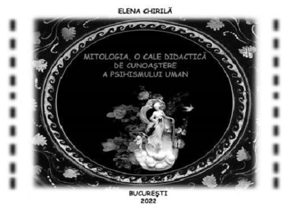 Cartea Mitologia, o cale didactica de cunoastere a psihismului uman de Elena Chirila