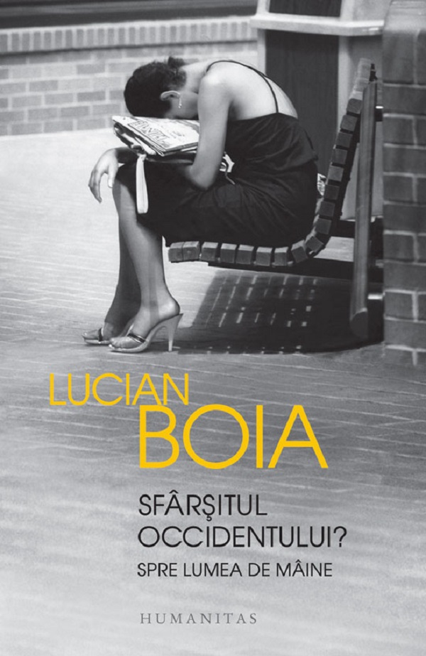 Cartea Sfarsitul Occidentului? Spre lumea de maine de Lucian Boia