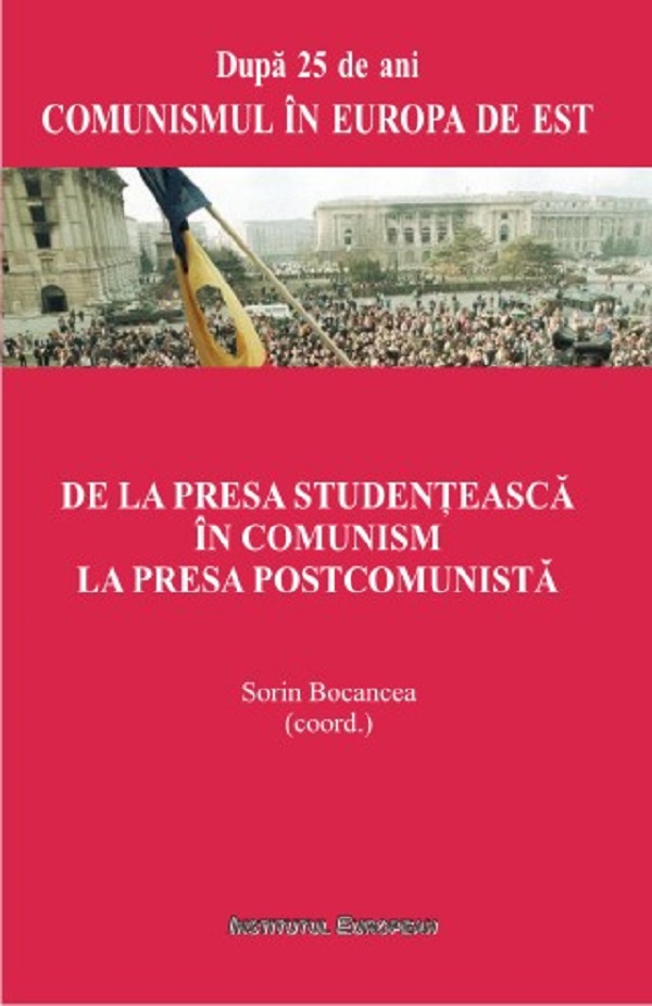Cartea De la presa studenteasca in comunism la presa postcomunista de Sorin Bocancea