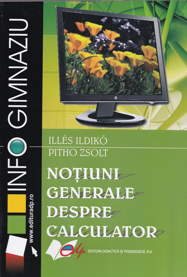 Cartea Notiuni generale despre calculator de Ilies Ildiko