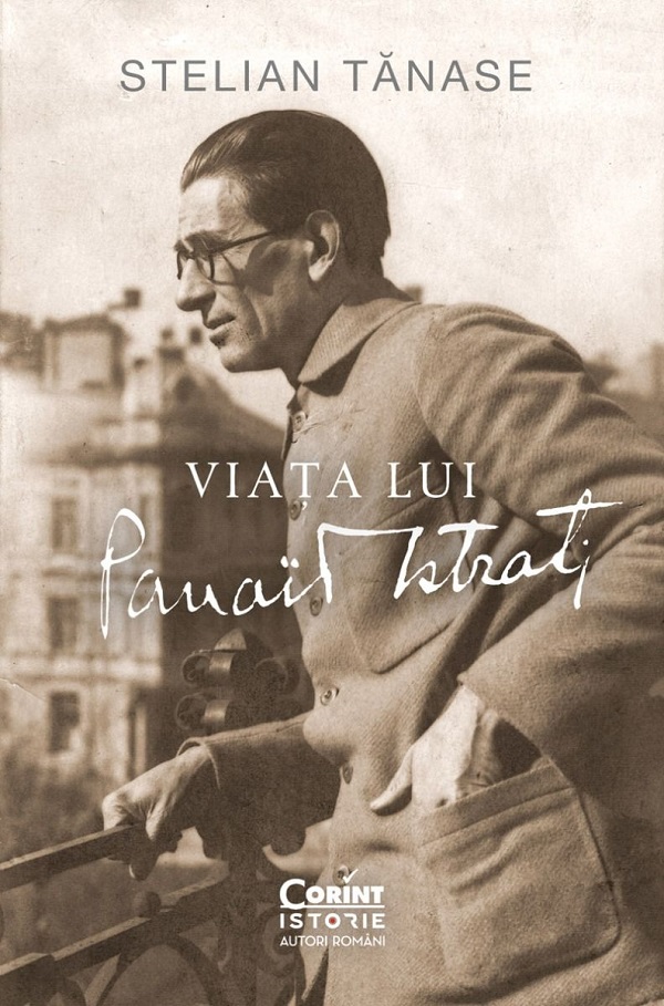 Cartea Viata lui Panait Istrati de Stelian Tanase