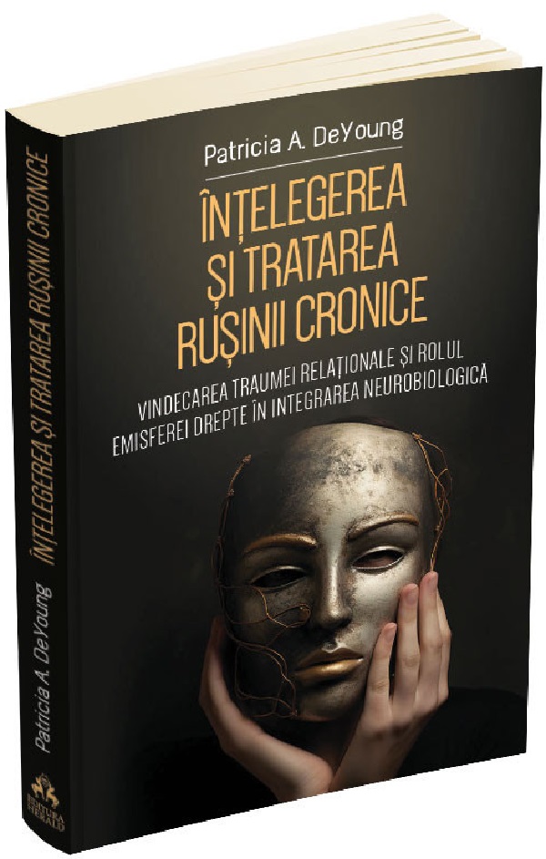 Cartea Intelegerea si tratarea rusinii cronice de Patricia A. Deyoung