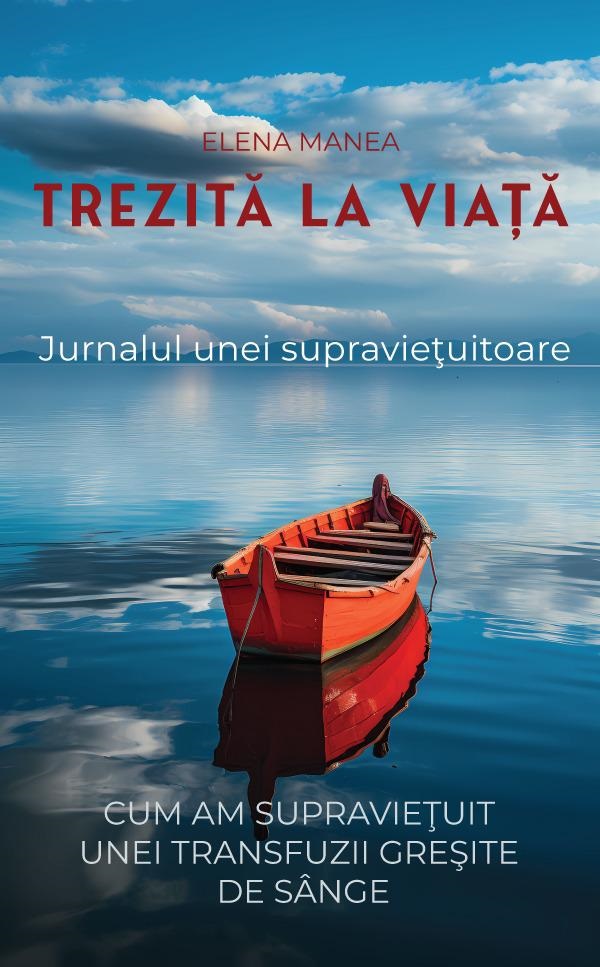 Cartea Trezita la viata. Jurnalul unei supravietuitoare de Elena Manea