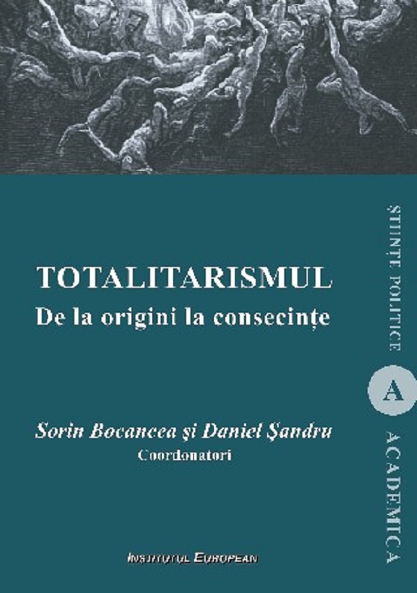 Cartea Totalitarismul. De la origini la consecinte de Daniel Sandru