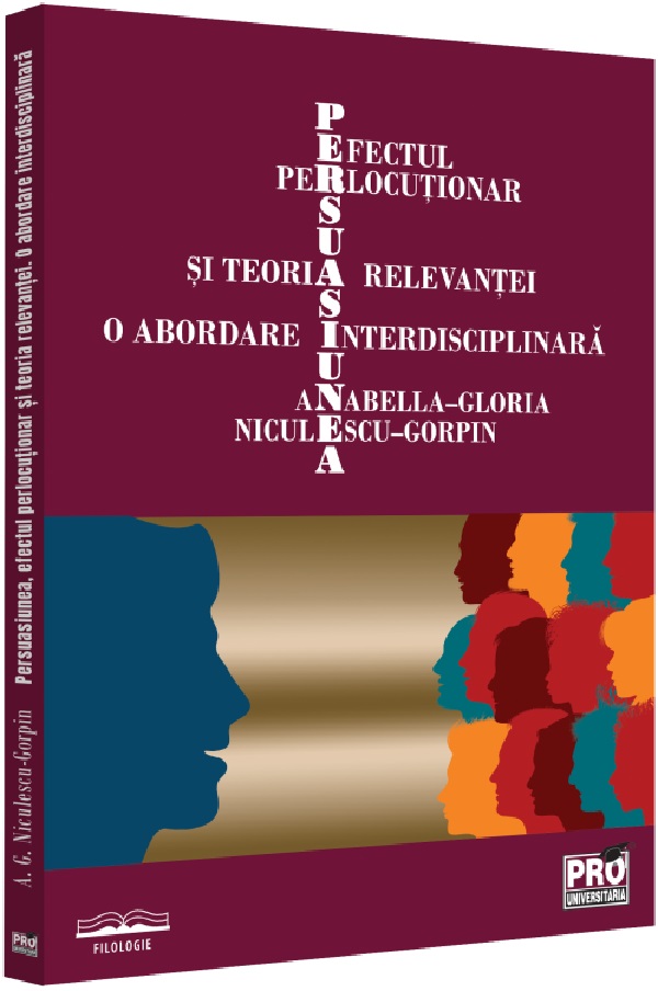 Cartea Persuasiunea, efectul perlocutionar si teoria relevantei de Anabella-Gloria Niculescu-Gorpin