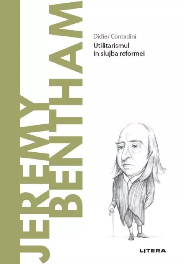 Cartea Descopera filosofia. Jeremy Bentham de Didier Contadini