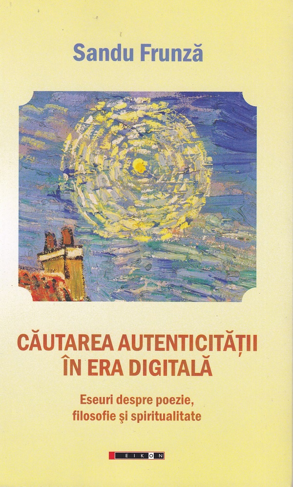 Cartea Cautarea autenticitatii in era digitala de Sandu Frunza