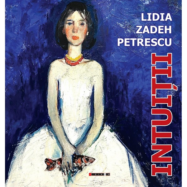 Cartea Intuitii de Lidia Zadeh Petrescu