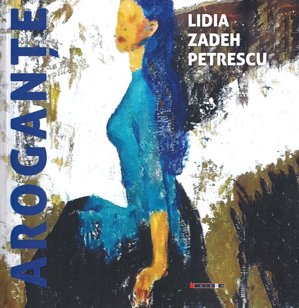 Cartea Arogante de Lidia Zadeh Petrescu