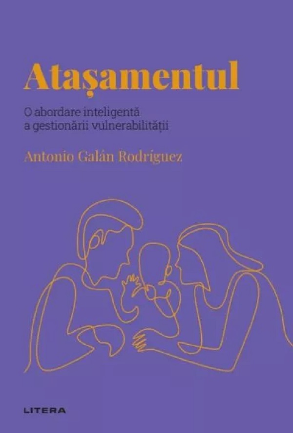 Cartea Descopera psihologia. Atasamentul de Antonio Galan Rodriguez