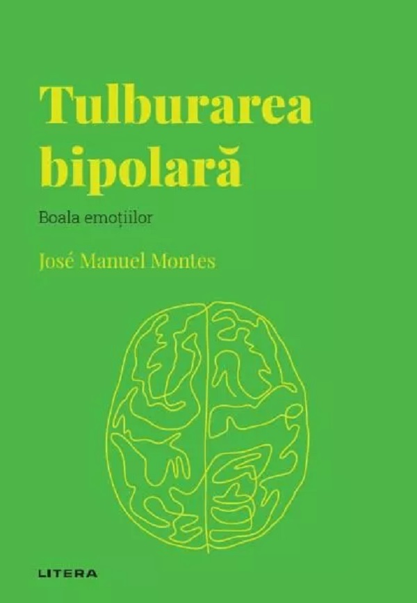 Cartea Descopera psihologia. Tulburarea bipolara de Jose Manuel Montes