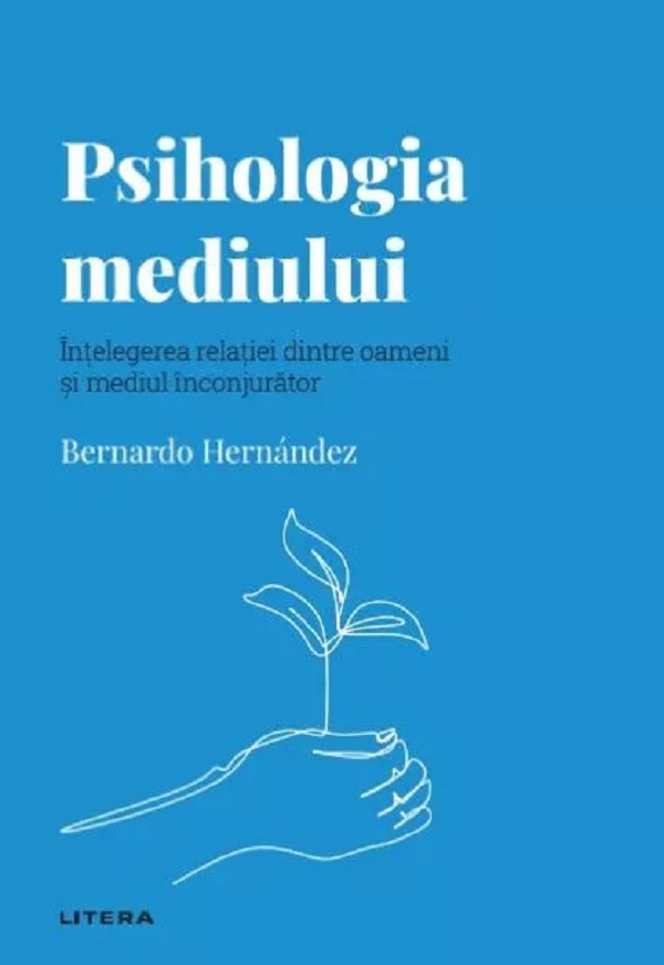 Cartea Descopera psihologia. Psihologia mediului de Bernardo Hernandez