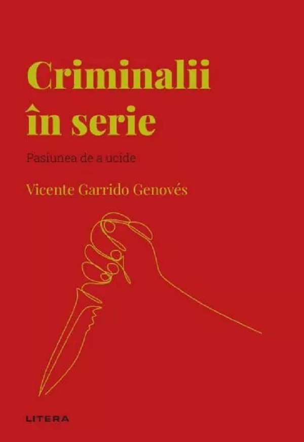 Cartea Descopera psihologia. Criminalii in serie de Vicente Garrido Genoves