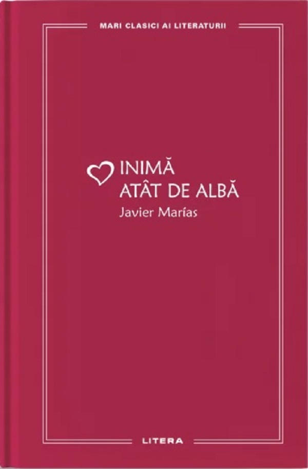Cartea Inima atat de slaba de Javier Marias