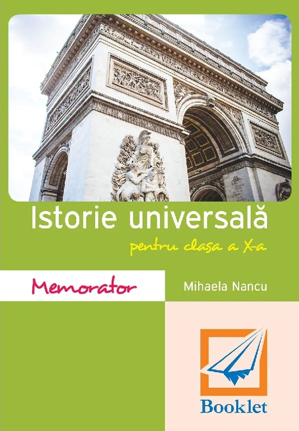Cartea Memorator de istorie - Clasa 10 de Mihaela Nancu