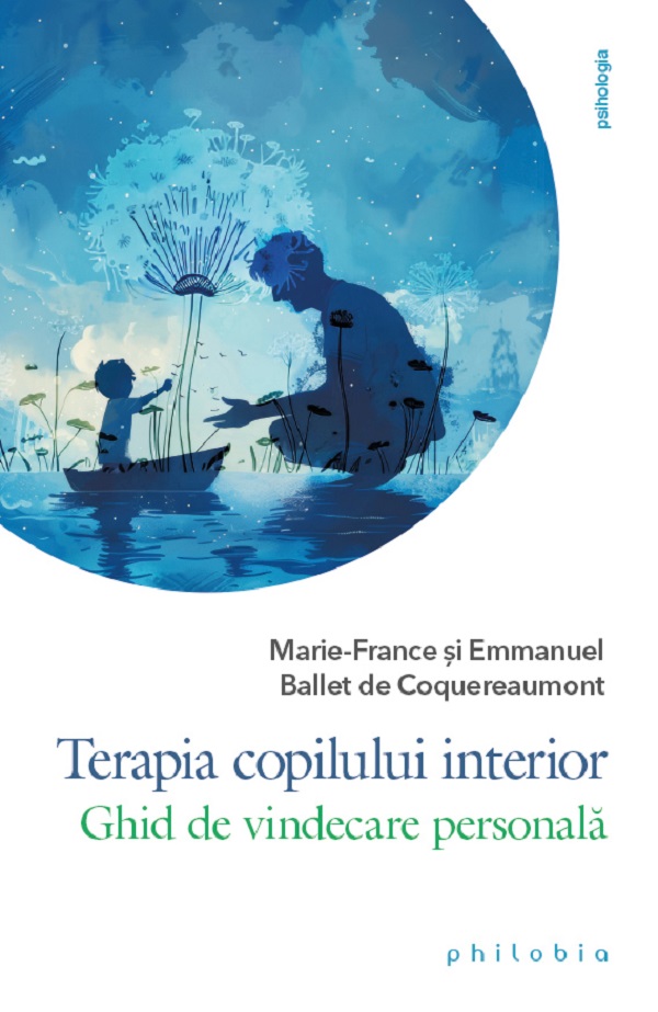 Cartea Terapia copilului interior de Emmanuel Ballet De Coquereaumont