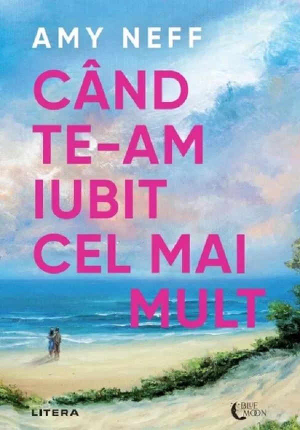 Cartea Cand te-am iubit cel mai mult de Amy Neff