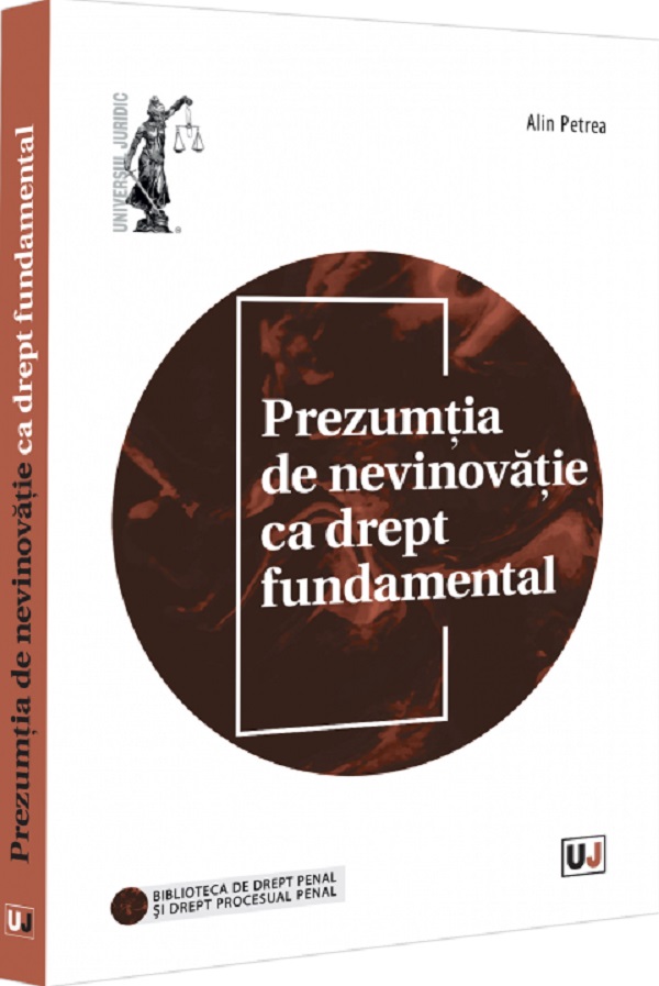 Cartea Prezumtia de nevinovatie ca drept fundamental de Alin Petrea