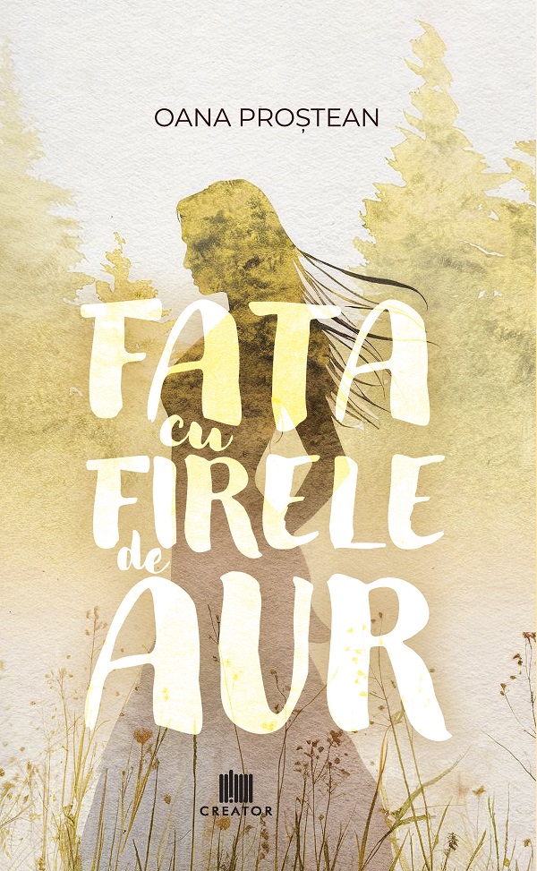 Cartea Fata cu firele de aur de Oana Prostean