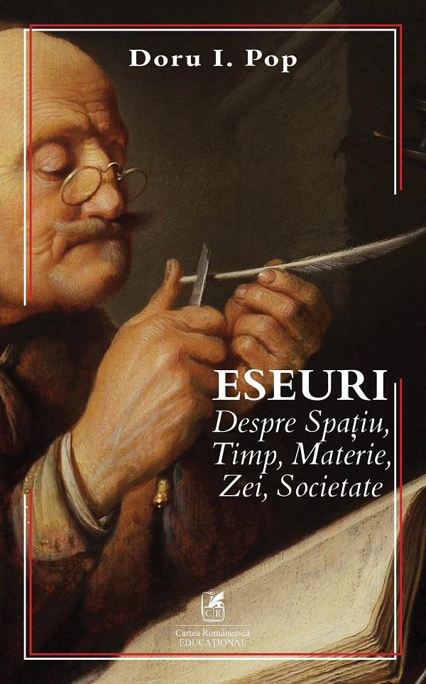 Cartea Eseuri despre Spatiu, Timp, Materie, Zei, Societate de Doru I. Pop