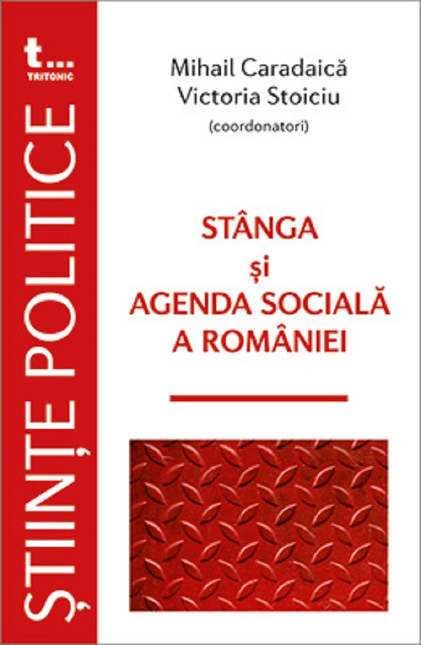 Cartea Stanga si agenda sociala a Romaniei de Stanga si agenda sociala a Romaniei