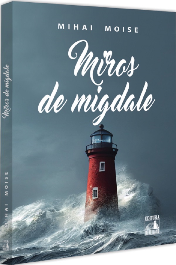 Cartea Miros de migdale de Mihai Moise