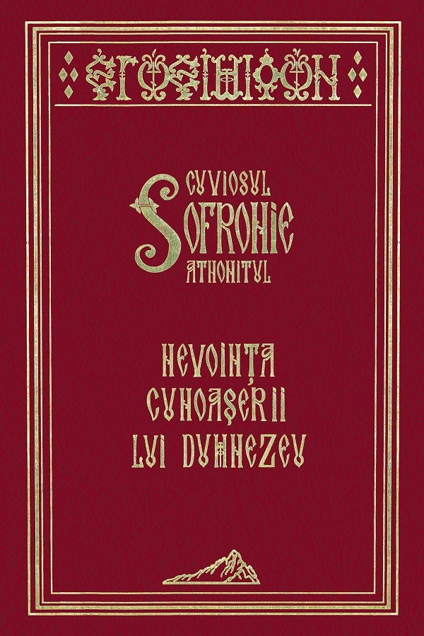 Cartea Nevointa cunoasterii lui Dumnezeu de Cuviosul Sofronie Athonitu