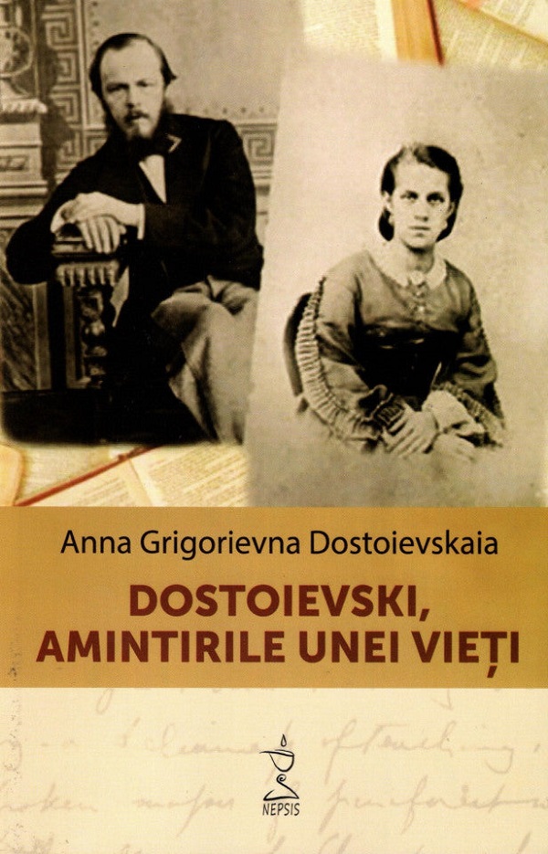 Cartea Dostoievski, amintirile unei vieti de Anna Grigorievna Dostoievskaia