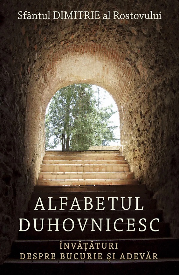 Cartea Alfabetul duhovnicesc. Invataturi despre bucurie si adevar de Alfabetul duhovnicesc. Invataturi despre bucurie si adevar