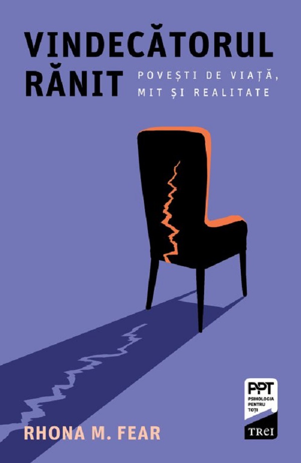 Cartea Vindecatorul ranit. Povesti de viata, mit si realitate de Rhona M. Fear