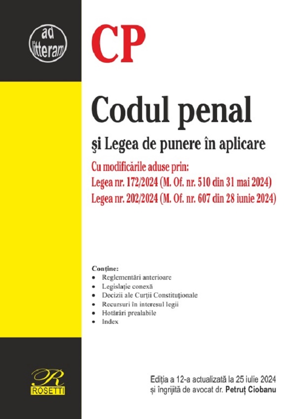 Cartea Codul penal si Legea de punere in aplicare Ed.12 Act. 25 iulie 2024 de Petrut Ciobanu