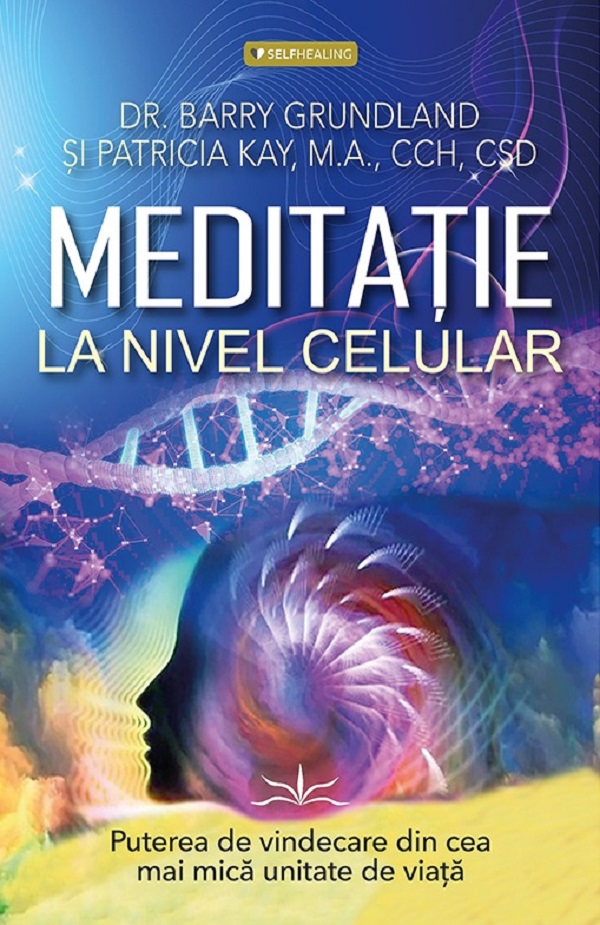 Cartea Meditatie la nivel celular de Barry Grundland