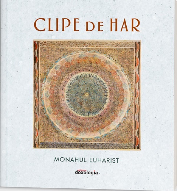 Cartea Clipe de har de Monahul Euharist