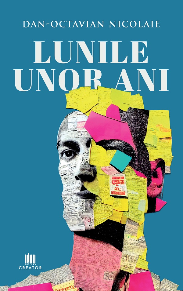 Cartea Lunile unor ani de Dan-Octavian Nicolaie