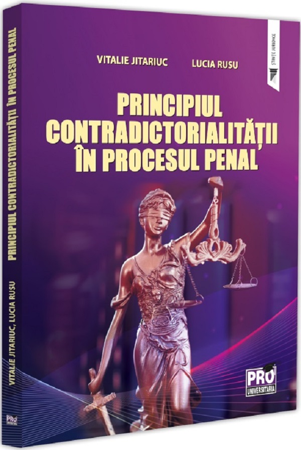 Cartea Principiul contradictorialitatii in procesul penal de Lucia Rusu