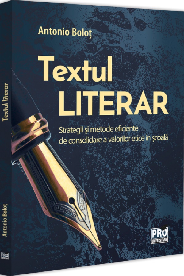 Cartea Textul literar. Strategii si metode eficiente de consolidare a valorilor etice in scoala de Textul literar. Strategii si metode eficiente de consolidare a valorilor etice in scoala