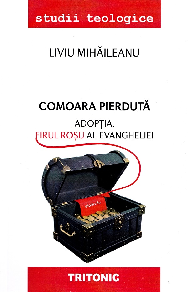 Cartea Comoara pierduta. Adoptia, firul rosu al Evangheliei de Liviu Mihaileanu
